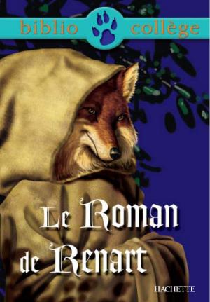 Cover of the book Bibliocollège - Le Roman de Renart by Patricia Charpentier, Michel Coucoureux, Daniel Sopel, Daniel Freiss