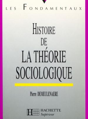 Cover of the book Histoire de la théorie sociologique - Livre de l'élève - Edition 1997 by Patricia Charpentier
