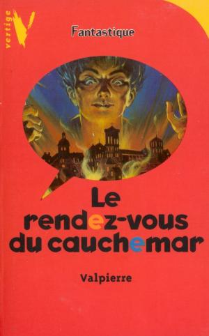 Cover of the book Le Rendez-Vous du Cauchemar by James Patterson, Chris Tebbetts