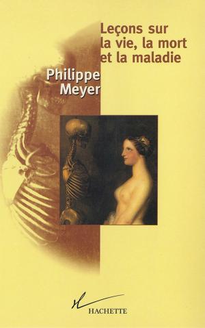 Book cover of Leçons sur la vie, la mort et la maladie