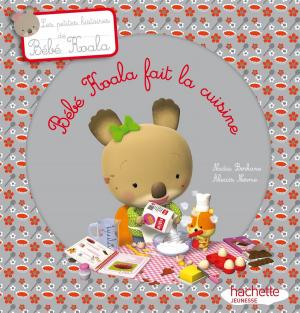 Cover of the book Bébé Koala fait la cuisine by Fanny Joly
