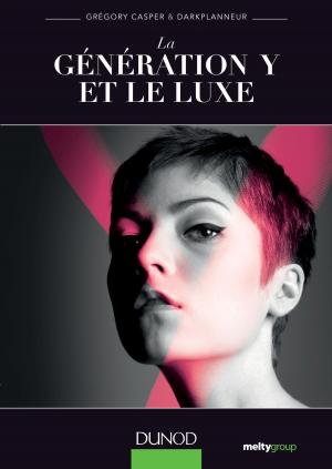 Cover of the book La génération Y et le luxe by Pascal Grojean, Médéric Morel, Simon-Pierre Nolin, Guillaume Plouin