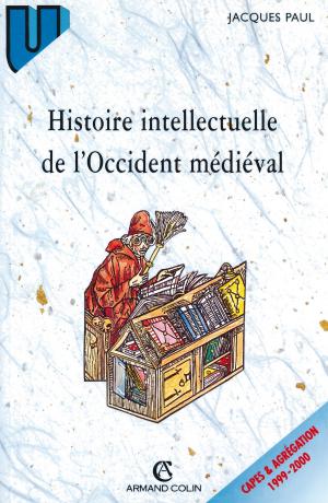 Cover of the book Histoire intellectuelle de l'Occident médiéval by François Bost, Laurent Carroué, Sébastien Colin, Christian Girault, Anne-Lise Humain-Lamoure, Olivier Sanmartin, David Teurtrie