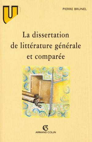 Cover of the book La dissertation de littérature générale et comparée by Anne Liskenne, Jean-Noël Jeanneney, Maurice Vaïsse