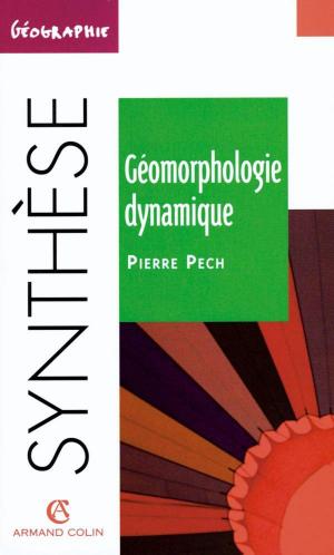 Cover of the book Géomorphologie dynamique by Éric Siéroff, Ewa Drozda-Senkowska, Anne-Marie Ergis, Sylvain Moutier