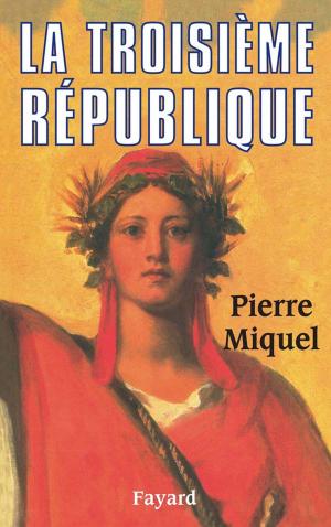 Cover of the book La Troisième République by Raphaël Enthoven, Jacques Darriulat