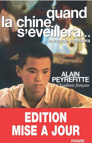 Cover of the book Quand la Chine s'éveillera... by Patrick Besson