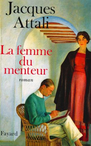 Cover of the book La Femme du menteur by Jacques Attali