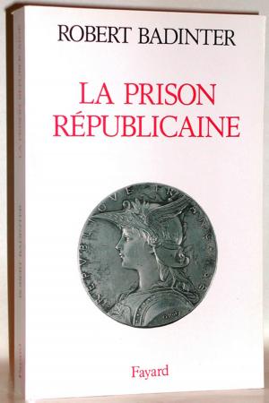 Cover of the book La Prison républicaine by David Bensoussan