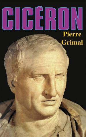 Cover of the book Cicéron by Brigitte François-Sappey, Gilles Cantagrel