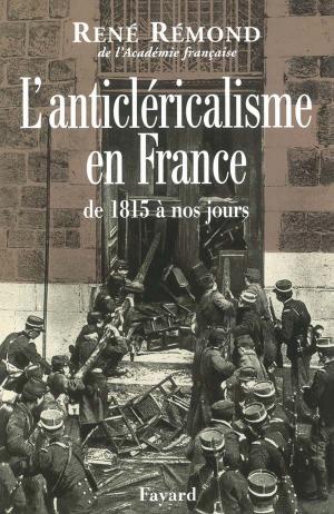 Cover of the book L'anticléricalisme en France de 1815 à nos jours by Bertrand Badie