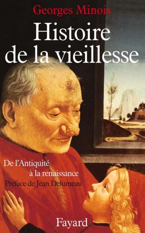 Cover of the book Histoire de la vieillesse en Occident by Jacques Attali