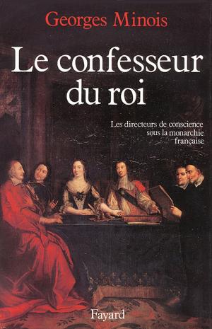 Cover of the book Le Confesseur du Roi by Julia Kristeva, Jean Vanier