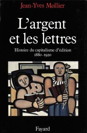 Cover of the book L'Argent et les lettres by Madeleine Chapsal