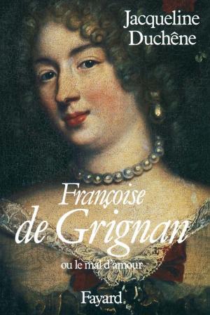 Cover of the book Françoise de Grignan by Gilles Cantagrel