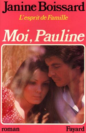 Cover of the book Moi, Pauline, L'esprit de famille by Madeleine Chapsal
