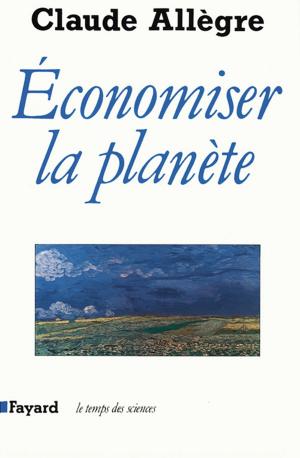 Cover of the book Economiser la planète by Alain Peyrefitte
