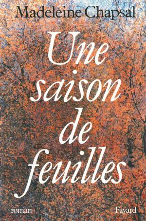 Cover of the book Une saison de feuilles by Frédéric Vitoux