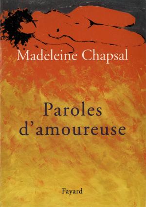 Cover of the book Paroles d'amoureuse by Jean-Louis Debré