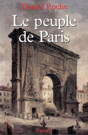 Cover of the book Le Peuple de Paris by Max Gallo