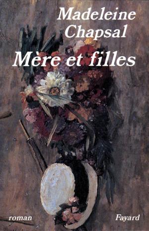 Cover of the book Mère et filles by Patrick Poivre d'Arvor
