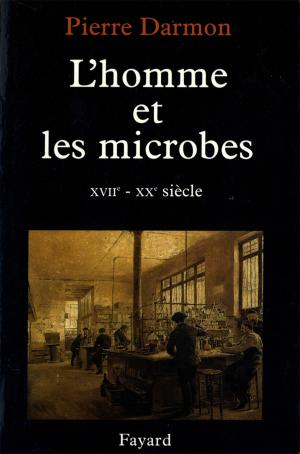 Cover of the book L'homme et les microbes XVIIe-Xxe siècle by Janine Boissard