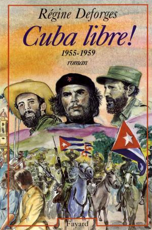 Cover of the book Cuba libre ! by Max Gallo