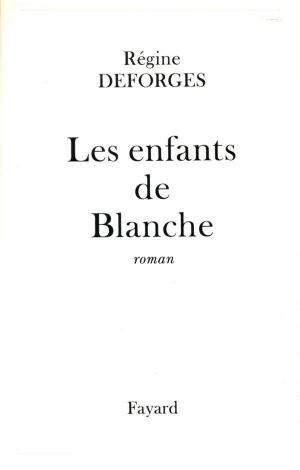 Cover of the book Les Enfants de Blanche by Jean-Robert Pitte
