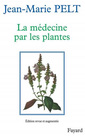 Cover of the book La Médecine par les plantes by Jean-Marie Pelt