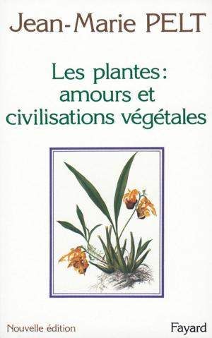 Cover of the book Les Plantes : amours et civilisations végétales by Madeleine Chapsal
