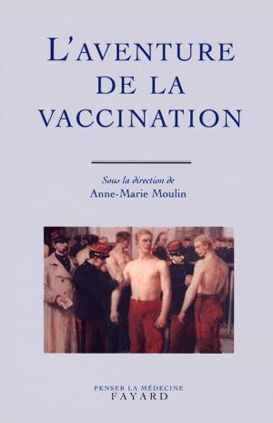 Cover of the book L'Aventure de la vaccination by Laurent Allen-Caron
