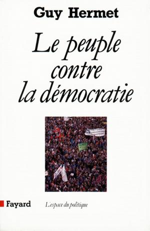 Cover of the book Le Peuple contre la démocratie by Serge Moati