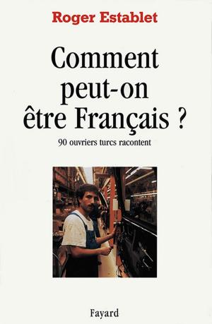 Cover of the book Comment peut-on être Français ? by Huguette Taviani-Carozzi