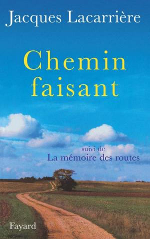 Cover of the book Chemin faisant by Régine Deforges