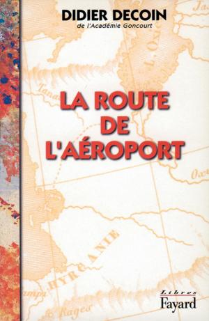 Cover of the book La Route de l'aéroport by Claire Castillon