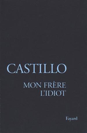 Book cover of Mon frère l'Idiot