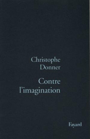 Cover of the book Contre l'imagination by Joseph Incardona