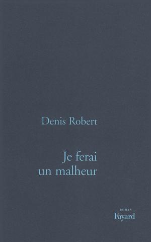 Cover of the book Je ferai un malheur by Frédéric Lenormand