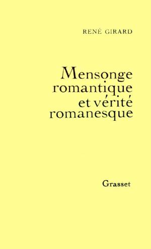 Cover of the book Mensonge romantique et vérité romanesque by Volker Friebel