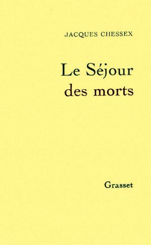 Cover of the book Le séjour des morts by Jean-Marie Rouart