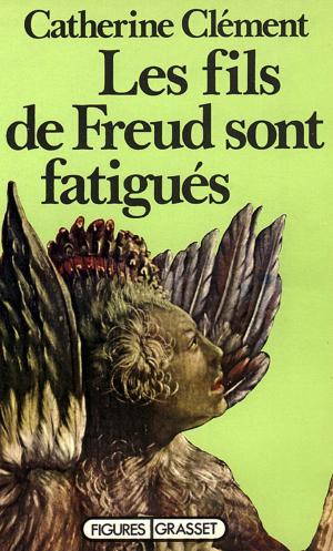 Cover of the book Les fils de Freud sont fatigués by Metin Arditi