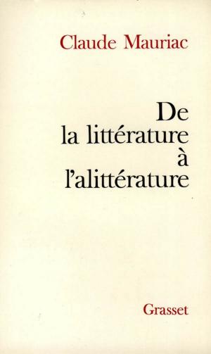 Cover of the book De la littérature à l'alittérature by Laure Buisson