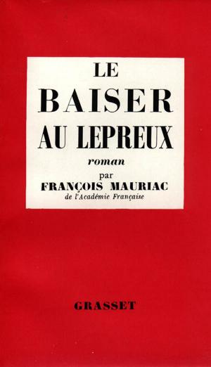 Cover of the book Le baiser au lépreux by Dominique Fernandez de l'Académie Française