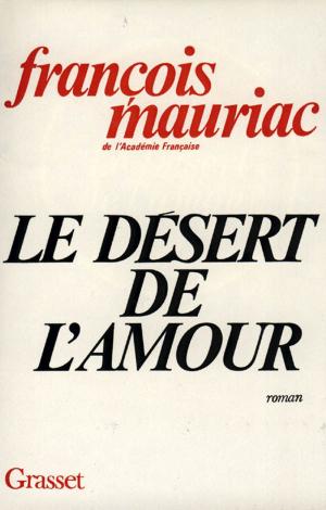 Cover of the book Le désert de l'amour by Jacques Chessex