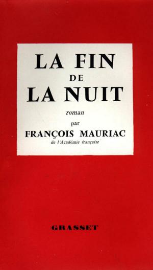 Cover of the book La fin de la nuit by Paul Morand