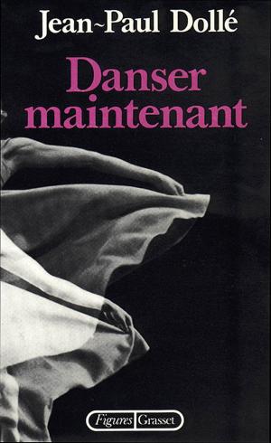 Cover of the book Danser maintenant by Claude Mauriac