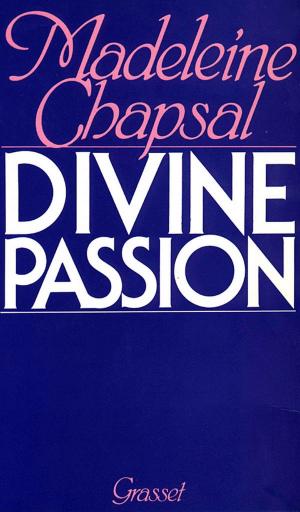 Cover of the book Divine passion by Jacques Chessex