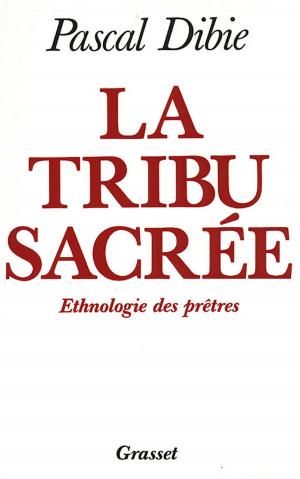 Cover of the book La tribu sacrée Ethnologie des prêtres by Yann Moix