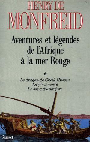 Cover of the book Aventures et légendes de l'Afrique à la mer Rouge T01 by Bernard-Henri Lévy