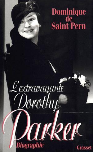 Cover of the book L'extravagante Dorothy Parker by Dominique Fernandez de l'Académie Française